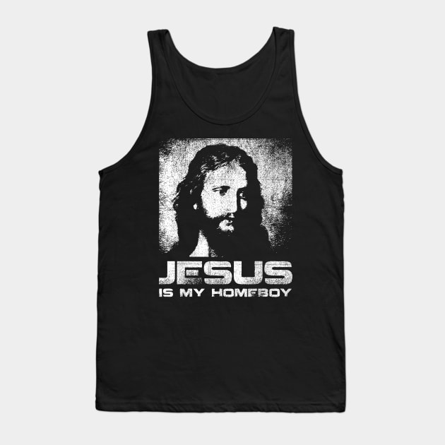 jesus is my homeboy Tank Top by MustGoon